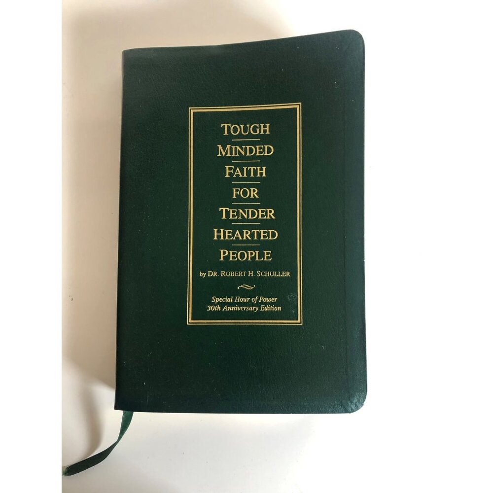 Tough Minded Faith for Tender Hearted People Dr Robert H Schuller Leather Book